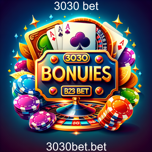 Explorando as Bonificações na 3030 Bet: Aumente Suas Chances de Ganhar